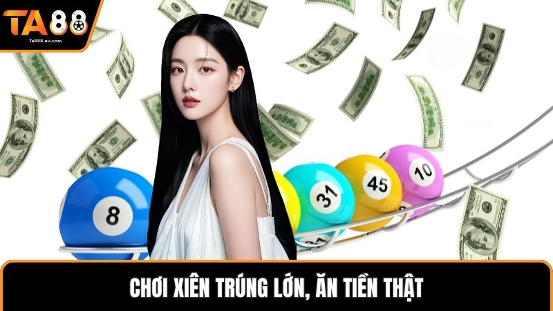Chơi xiên trúng lớn, ăn tiền thật
