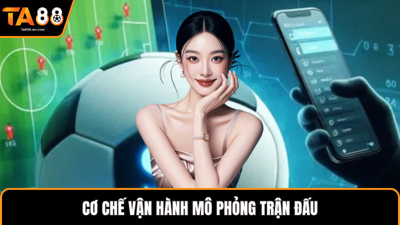 Cơ chế vận hành mô phỏng trận đấu