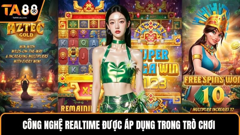 Công nghệ realtime được áp dụng trong trò chơi 