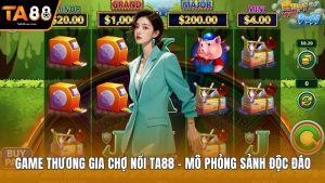 Game Thương Gia Chợ Nổi Ta88 – Mô Phỏng Sảnh Độc Đáo
