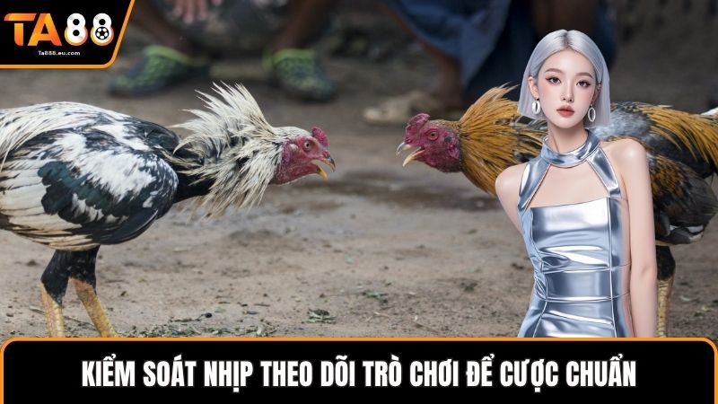 Kiểm soát nhịp theo dõi trò chơi để cược chuẩn