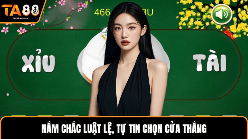 Nắm chắc luật lệ, tự tin chọn cửa thắng