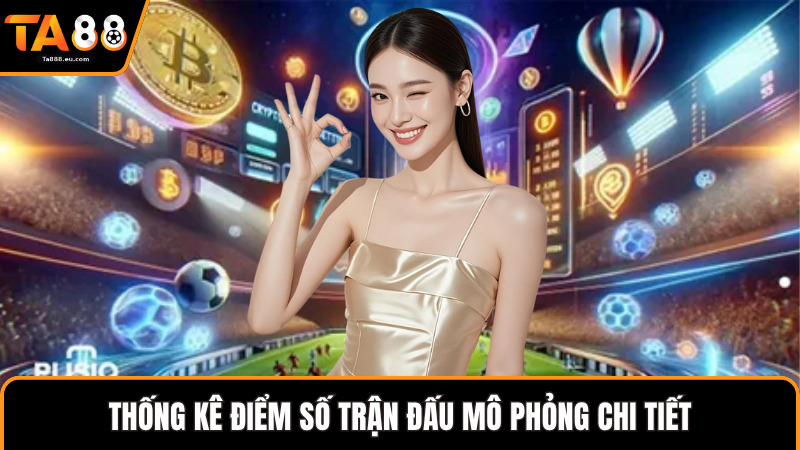 Thống kê điểm số trận đấu mô phỏng chi tiết